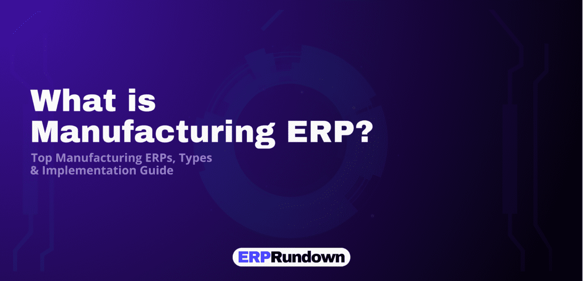 What is Manufacturing ERP?