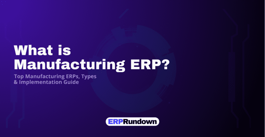 What is Manufacturing ERP?