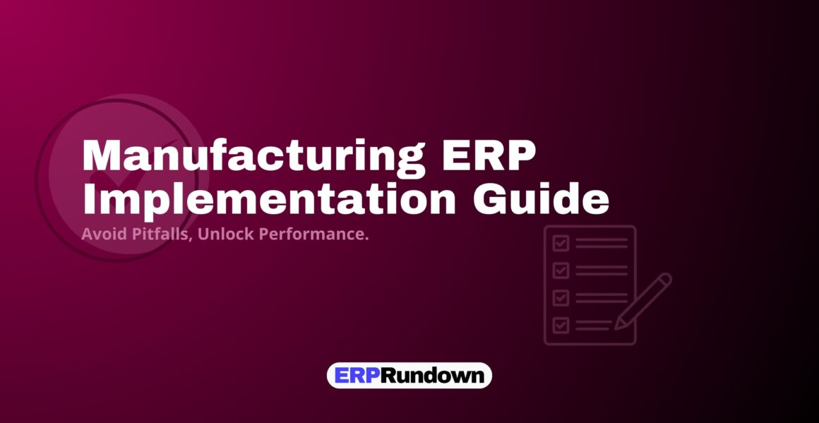 Manufacturing ERP Implementation guide