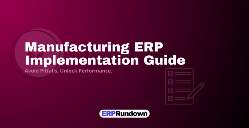 Manufacturing ERP Implementation guide